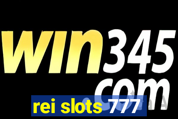 rei slots 777